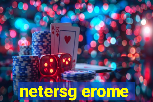 netersg erome